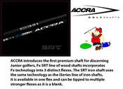 Accra FX SRT Junior  Wood &amp; Iron Shafts