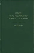 10,000 Vital Records (Marriage & Death) of Central New York 1813-50