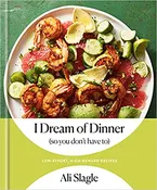 I Dream of Dinner (so You Don't Have To) - (Hardcover)