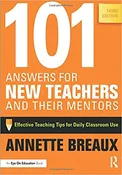101 Answers for New Teachers and Their Mentors: Effective Teaching Tips for Daily Classroom Use (3rd Ed.) (Paperback)