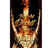 The Art of Deceit by Fabiola Joseph