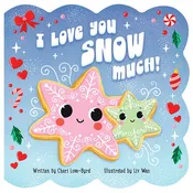 I Love You Snow Much Novelty Winter Board Book