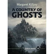 A Country of Ghosts (Black Dawn, 2) by Margaret Killjoy