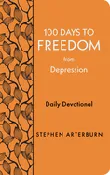 100 DAYS TO FREEDOM FROM DEPRESSION - STEPHEN ARTERBURN