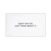 DON'T SAY NO, JUST THINK ABOUT IT Calling Card
