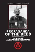 Propaganda of the Deed: The Pocket Alexander Berkman — Trident Booksellers & Cafe