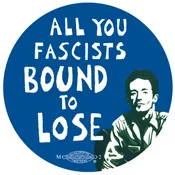 All You Fascists Bound to Lose