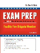 Exam Prep: Facility Fire Brigade Member (1st Edition, NFPA 1081)