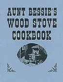 Aunt Bessie's Wood Stove Cookbook