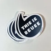 'This Is Reuse' Sticker — Reuse Alliance