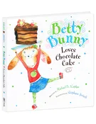 "Betty Bunny Loves Chocolate Cake" Hardcover Book