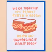 And Here We Are - Peanut Butter & Bacon Anniversary Card