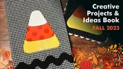 Creative Projects & Ideas E-Book Fall 2023