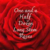 One and a Half Dozen Long Stemmed Roses "Love You More"