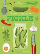 101 Things To Do With Pickles Cookbook