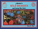 Alaska's Wild Berries &amp;amp; Berry-Like Fruit
