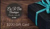 $200 La Ti Da Boutique Gift Card