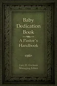 Baby Dedication Book: A Pastor's Handbook