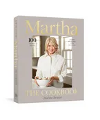 Martha: The Cookbook: 100 Favorite Recipes