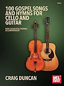 100 Gospel Songs & Hymns for Cello & Guitar