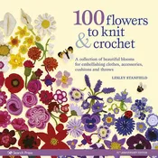 100 Flowers to Knit & Crochet