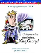 Can’t You Make Them Behave, King George?