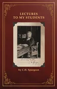 Lectures To My Students By Charles Spurgeon