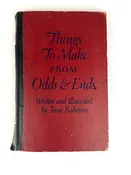 Things to Make from Odds & Ends, 1945 - RARE!