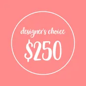 Designer's Choice $250