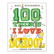 100 Things I Love About School: A Picture Book