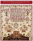 ARCHITECTURE FROM EARLY SAMPLERS: Historic Patterns for Counted Thread Embroidery