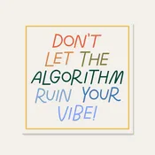 Don't Let The Algorithm Ruin Your Vibe Vinyl Sticker