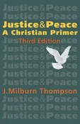 Justice and Peace: A Christian Primer - Third Edition