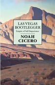 Las Vegas Bootlegger: Empire of Self-Importance by Noah Cicero — Trident Booksellers & Cafe