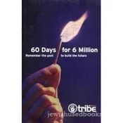 60 Days For 6 Million: Remeber The Past To Build The Future