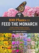 100 Plants to Feed the Monarch - Book