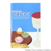 30 Minute Seder: Haggadah that Blends Brevity with Tradition