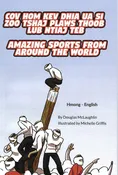 Amazing Sports from Around the World (Cov Hom Kev Dhia Ua Si Zoo Tshaj Plaws Thoob Lub Ntiaj Teb)