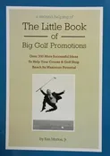 A Second Helping of The Little Book of Big Golf Promotions by Ken Morton, Jr.