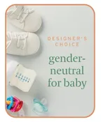 DESIGNER'S CHOICE BABY GENDER NEUTRAL