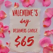 Valentines Day Designers Choice $65