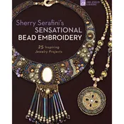 Sherry Serafini’a Sensational Bead Embroidery by Sherry Serafini