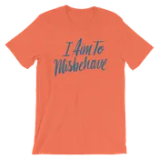 Aim to Misbehave Unisex T-Shirt | Patreon Exclusive