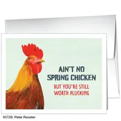 Ain't No Spring Chicken - Peter Rooster, Greeting Card