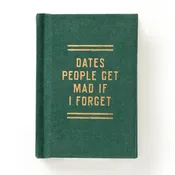 Dates People Get Mad If I Forget Journal