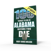 100 Things to Do in Alabama Before You Die, Second Edition
