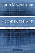 2 Corinthians: Words from a Caring Shepherd (MacArthur Bible Studies)