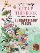 Abrams - Cut Up This Book and Create Your Own Extraordinary Places