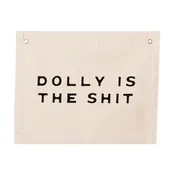 Dolly Is the Shit Canvas Banner
