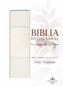 Biblia devocional: Los lenguajes del amor RVR60 - Duotono blanco/RVR 1960 Love Languages Devotional Bible--soft leather-look, white — Emmanuel Book And Bible Store